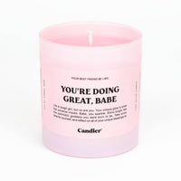 "You're Doing Great, Babe" Candle ~ Candier