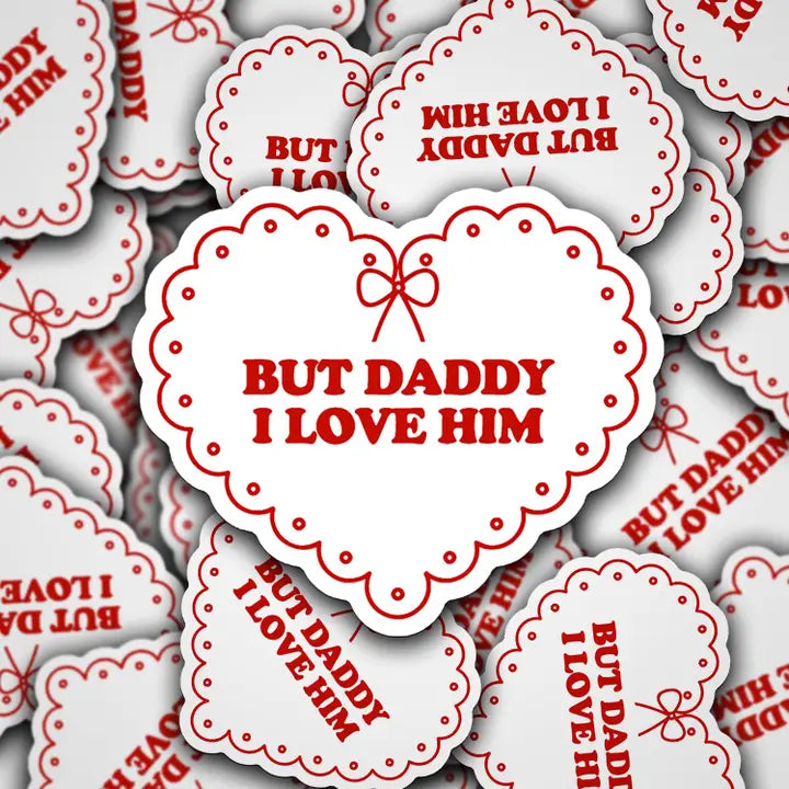 But_Daddy_I_Love_Him_Decal