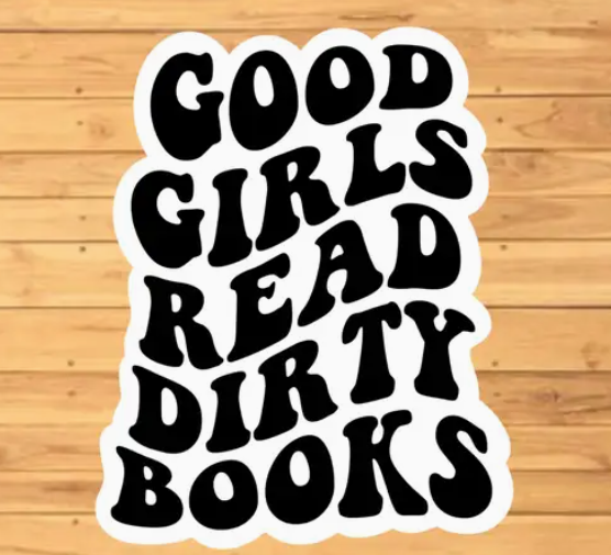Good Girls Read Dirty Books Sticker