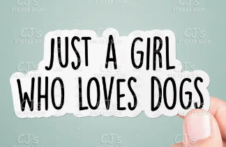 Just A Girl Who Loves Dogs Sticker Vinyl Decal 3"