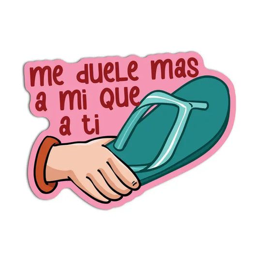 Me Duele Mas A Mi Que A T Mexican Textured Sticker