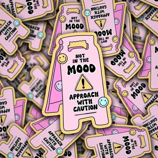 Not In The Mood Sticker: Approach With Caution Waterproof Vinyl Decal