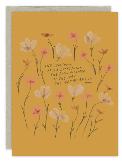 She Still Bloomed Encouragement Greeting Card ~ Biely & Shoaf