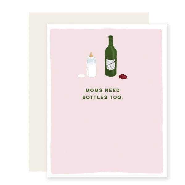 "Mom's Need Bottles Too" Card ~ Slightly Stationery