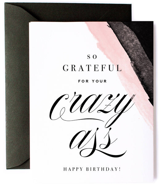 Grateful for Your Crazy Ass Birthday Greeting Card ~ Kitty Meow Boutique