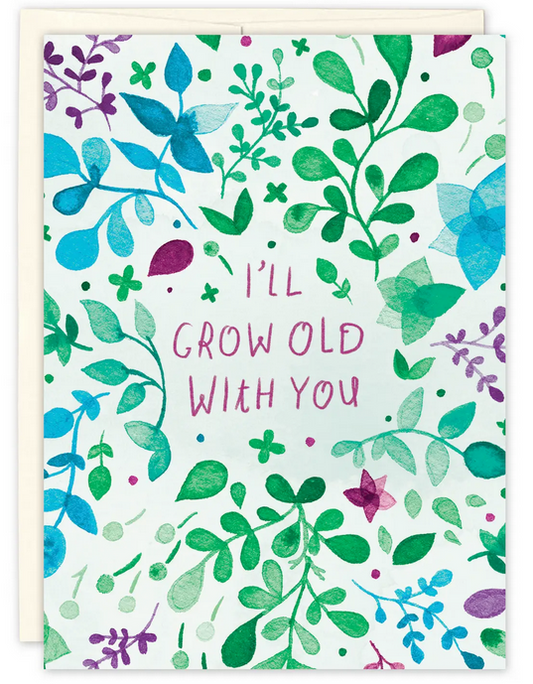 "I'll Grow Old with you" Greeting Card ~ Biely & Shoaf