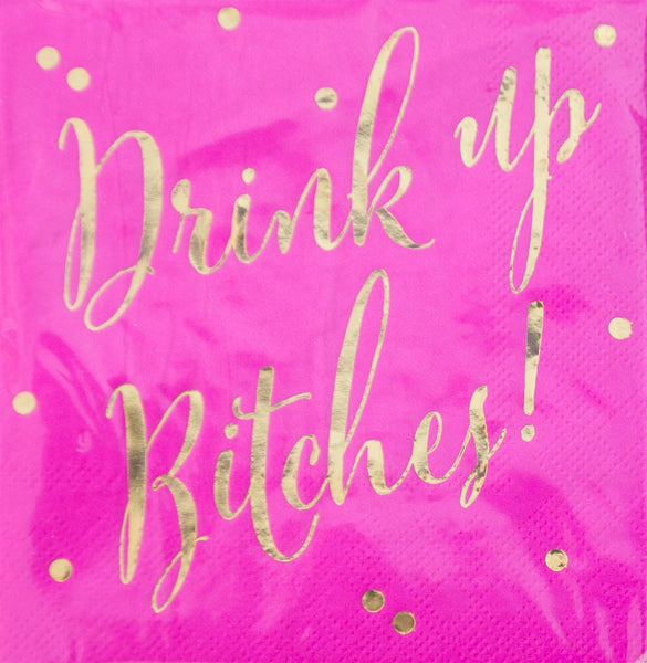 Drink up bitches party napkins