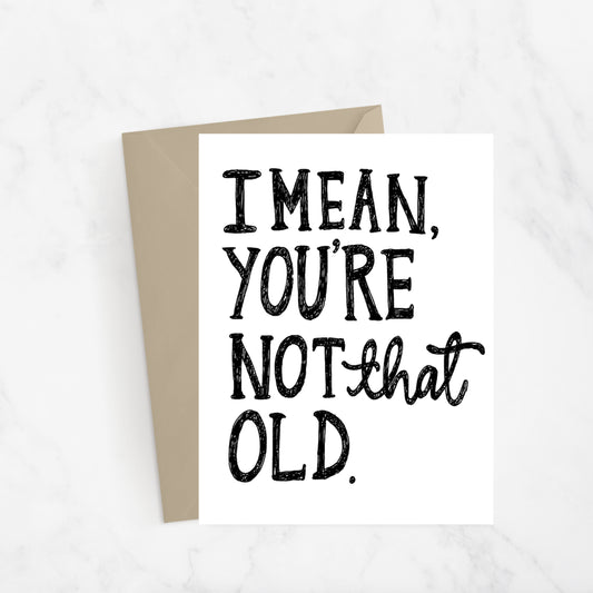 "Not That Old" Card ~ Lux & Trip