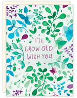 "I'll Grow Old with you" Greeting Card