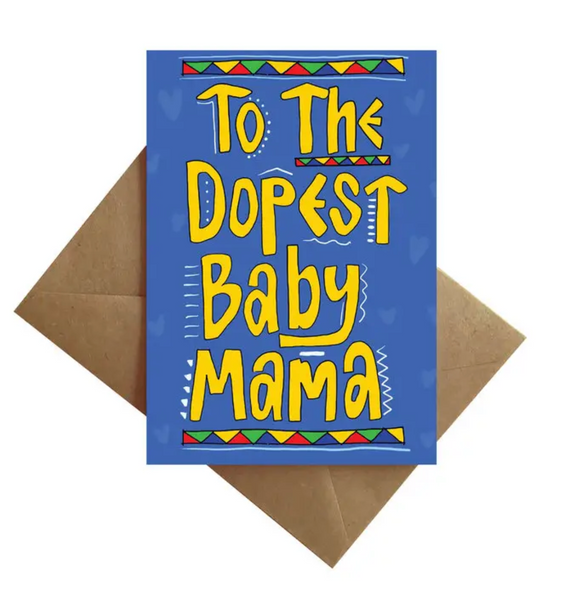 Dopest Baby Mama Card ~ By Ms James