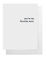 You're My Favorite Mom Card ~ Cult Paper