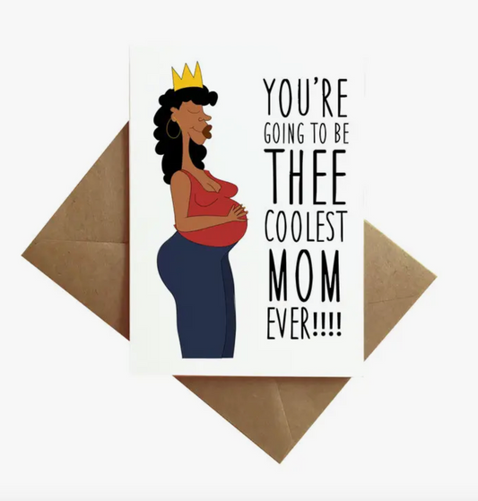 The Coolest Mom Ever Greeting Card ~ By Ms James